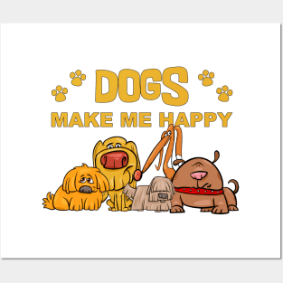 Dogs Make Me Happy Posters and Art